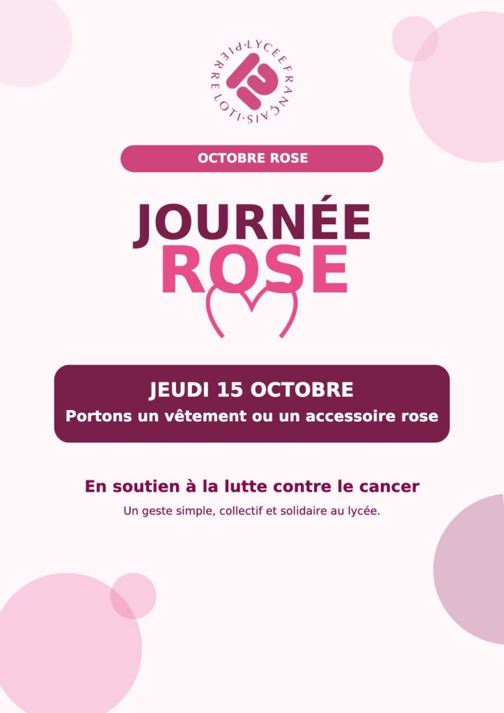 Affiche Octobre Rose du Lycée français Pierre Loti : Journée rose le jeudi 15 octobre, portons un vêtement ou un accessoire rose en soutien à la lutte contre le cancer.